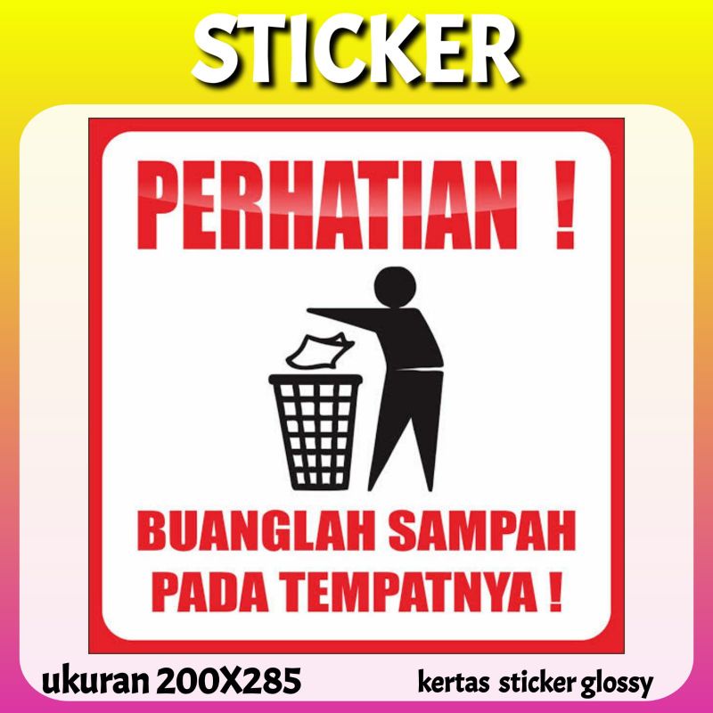 Jual STICKER PERHATIAN BUANGLAH SAMPAH PADA TEMPAT NYA UKURAN A4 59J5