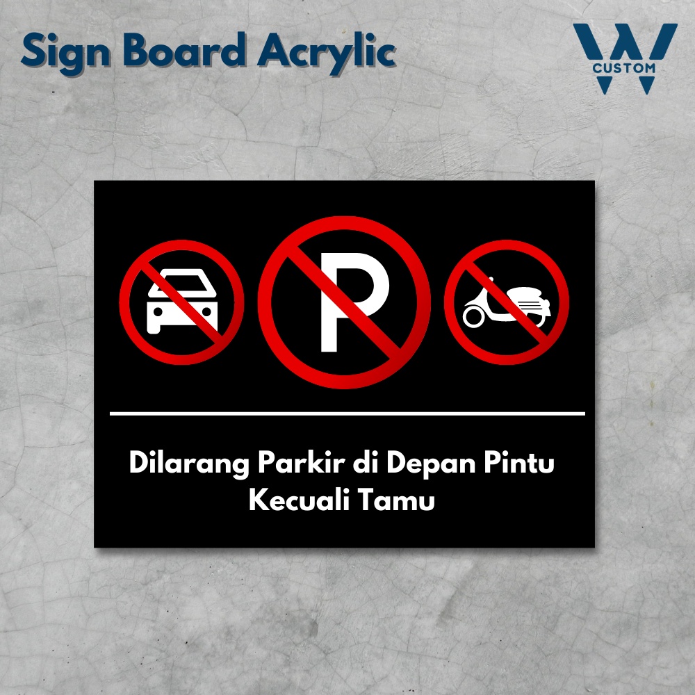 Jual SIGN BOARD AKRILIK SIGN AKRILIK SIGN DILARANG PARKIR SIGNAGE