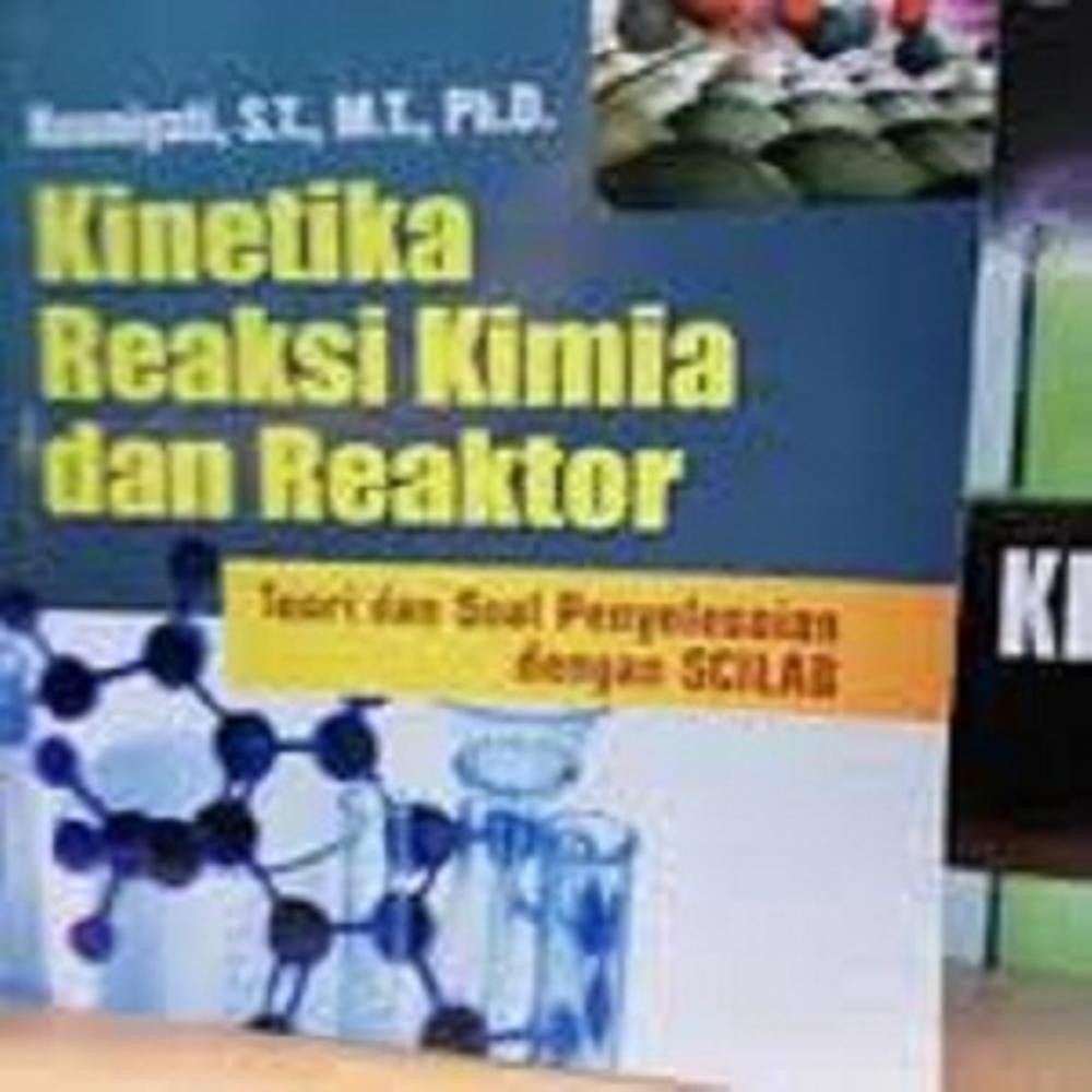 Jual Siap Kirim Original Buku Kinetika Reaksi Kimia Dan Reaktor