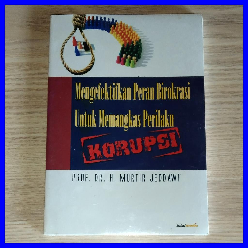 Jual Buku Ori Mengefektifkan Peran Birokrasi Untuk Memangkas Perilaku