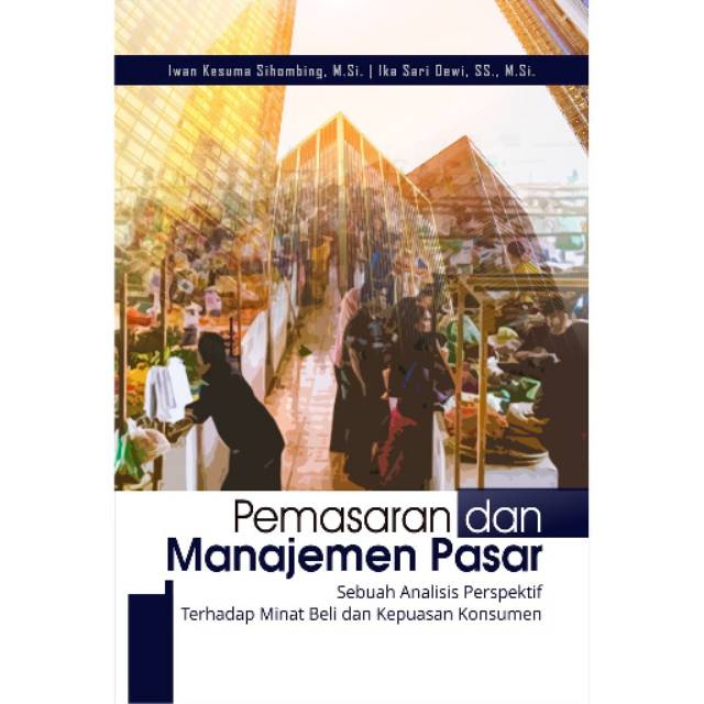 Jual Buku Pemasaran Dan Manajemen Pasar Sebuah Analisis Perspektif