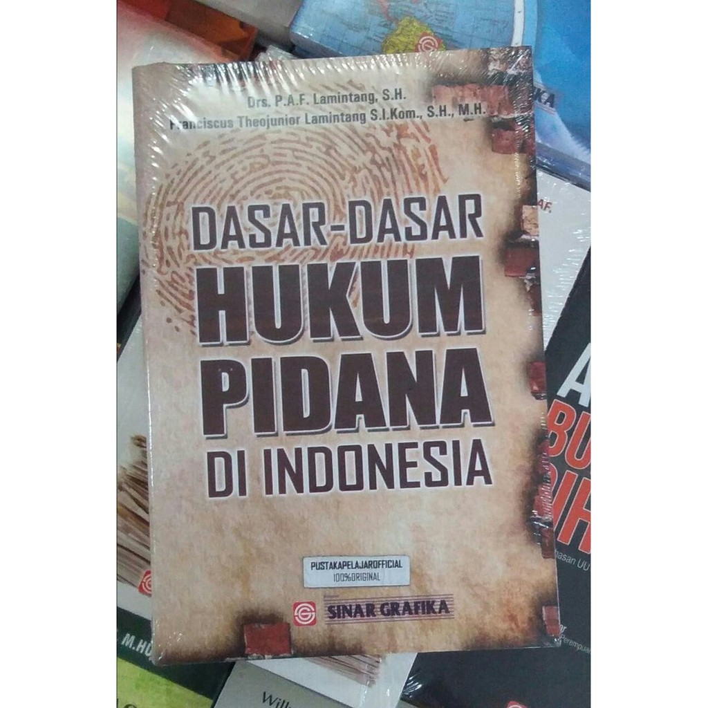 Jual BUKU DASAR DASAR HUKUM PIDANA DI INDONESIA LAMINTANG SINAR