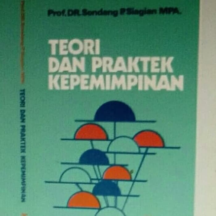 Jual Teori Dan Praktek Kepemimpinan Sondang P Siagian Shopee Indonesia