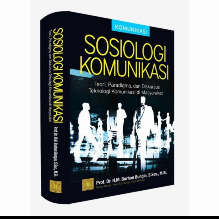 Jual Buku Sosiologi Komunikasi By Teori Paradigma Dan Diskursus