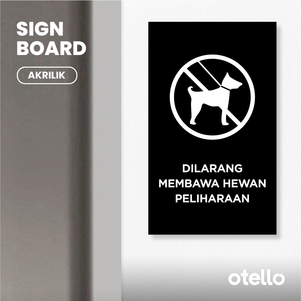 Jual Otello Dilarang Membawa Hewan Peliharaan Sign Board Akrilik