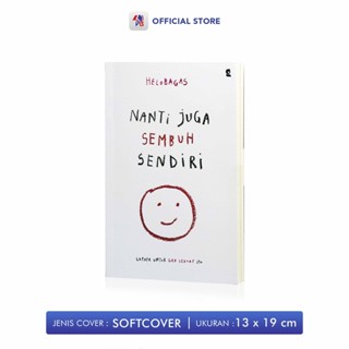 Jual Buku Nanti Juga Sembuh Sendiri Gapapa Untuk Gak Sekuat Itu