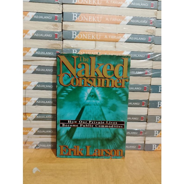 Jual Buku Ori The Naked Consumer How Our Private Lives Become Public