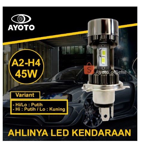 Jual Lampu LED MOTOR MOBIL AYOTO A2 H4 Warna Putih Kuning PNP 45 Watt