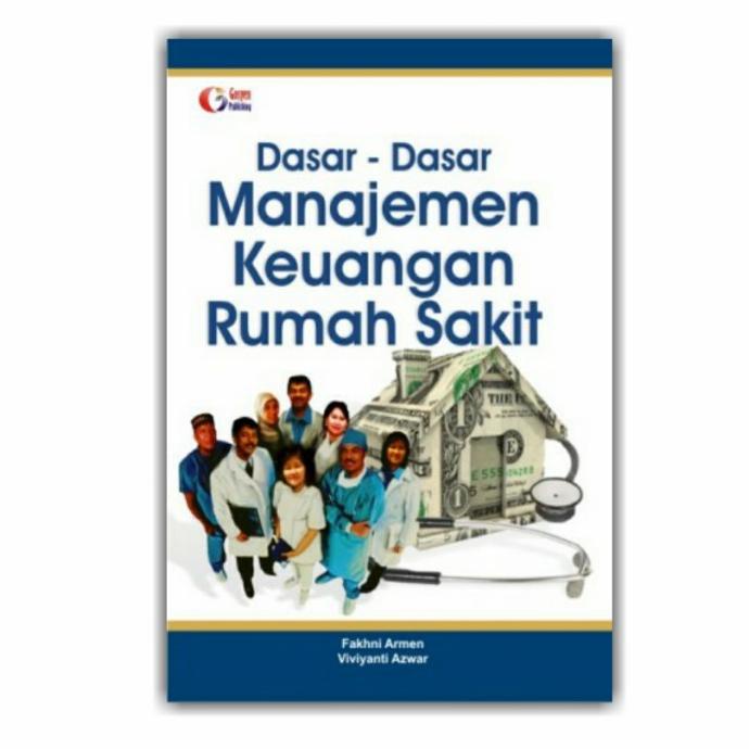 Jual Buku Dasar Dasar Manajemen Keuangan Rumah Sakit Fakhni Armen