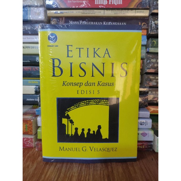 Jual ETIKA BISNIS Konsep Dan Kasus Ed 5 By MANUEL G VELASQUEZ