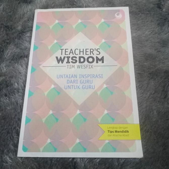 Jual Jual Teacher S Wisdom Tim Wesfix Untaian Inspirasi Dari Guru Untuk