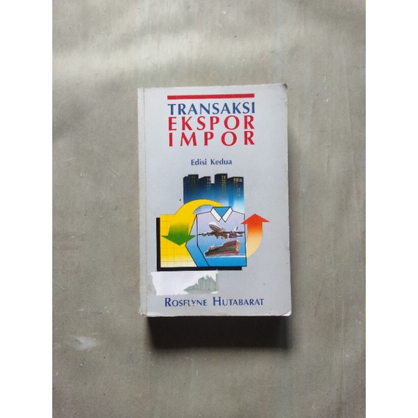 Jual Buku Bisnis International TRANSAKSI EKSPOR IMPOR Edisi Kedua