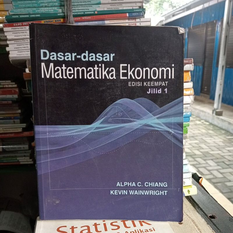 Jual Dasar Dasar Matematika Ekonomi Edisi Ke 4 Jilid 1 Alpha C Chiang