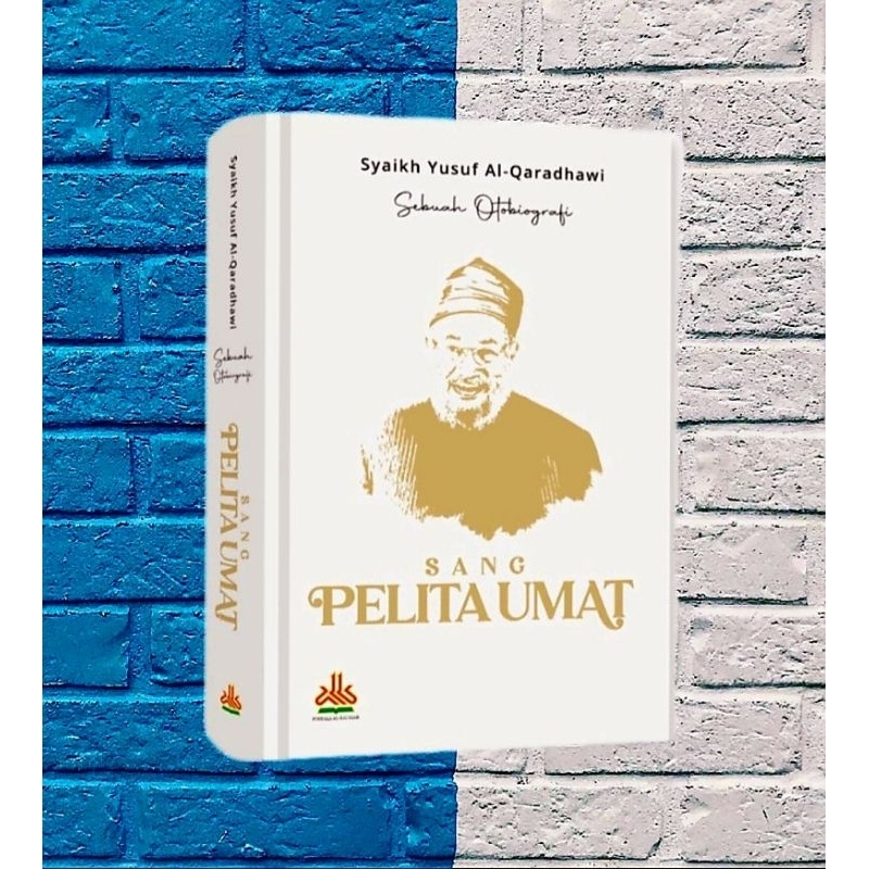 Jual Buku Sang Pelita Umat Biografi Syaikh Yusuf Al Qaradhawi