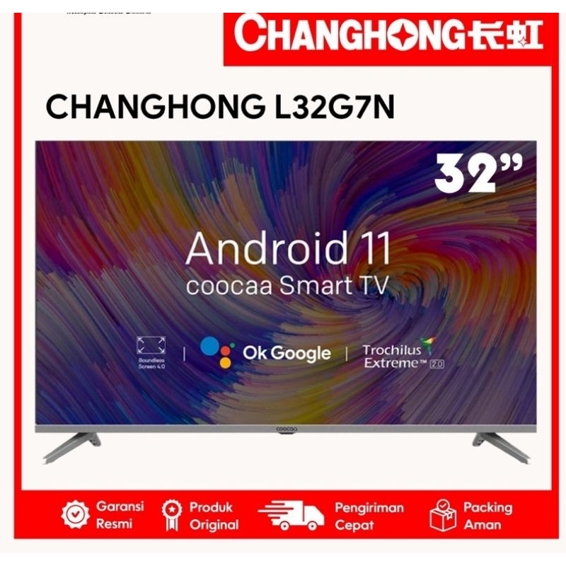 Jual Changhong L32G7N Smart Android 11 TV 32 Inch Garansi Resmi