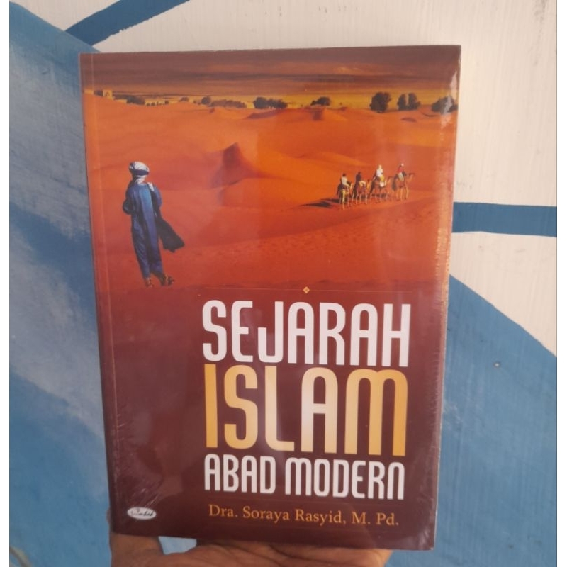 Jual Sejarah Islam Abad Modern Soraya Rasyid Buku Original Shopee