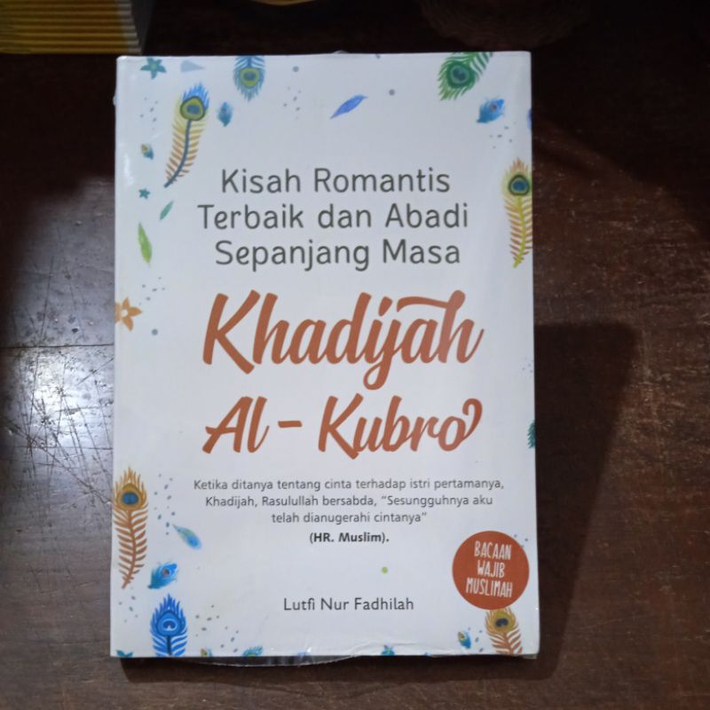 Jual Kisah Romantis Terbaik Dan Abadi Sepanjang Masa Khadijah Al Kubro