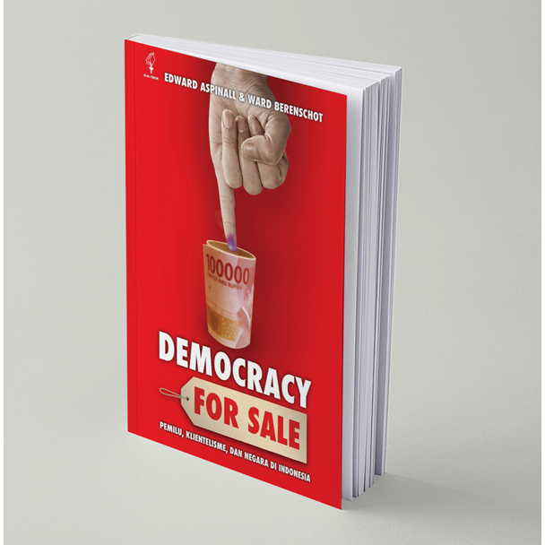 Jual Democracy For Sale Pemilihan Umum Klientelisme Dan Negara Di