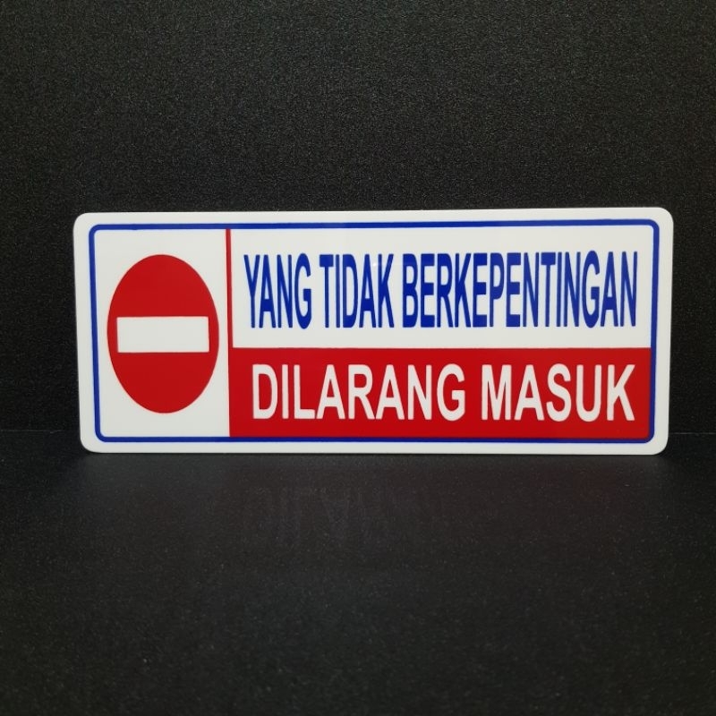 Jual Papan Akrilik Tulisan YANG TIDAK BERKEPENTINGAN DILARANG MASUK