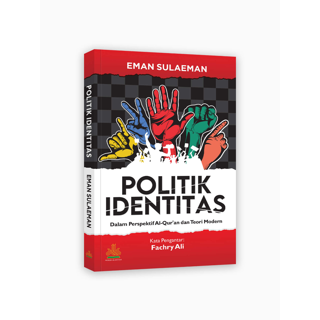 Jual Politik Identitas Dalam Perspektif Al Qur An Dan Teori Modern