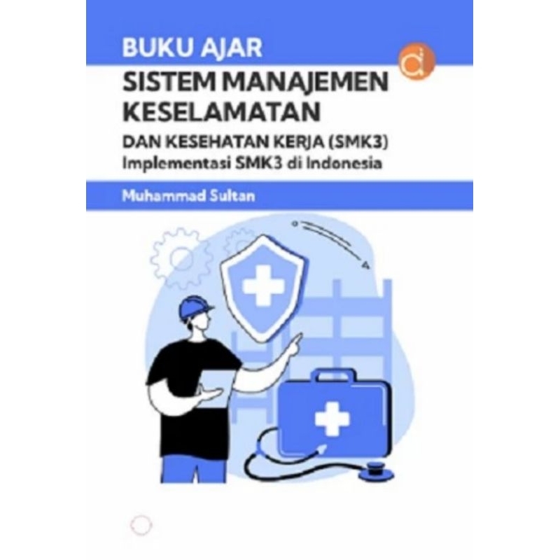 Jual Buku Ajar Sistem Manajemen Keselamatan Dan Kesehatan Kerja