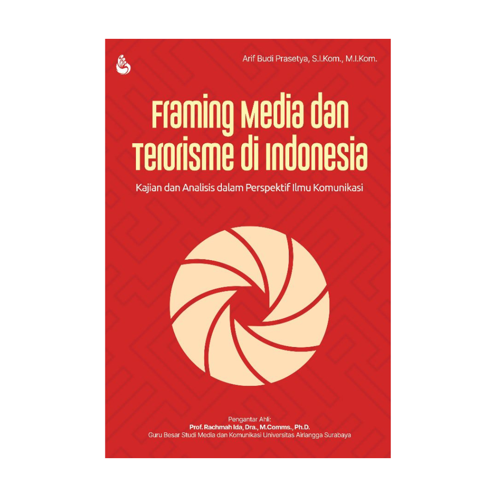 Jual Buku Framing Media Dan Terorisme Di Indonesia Kajian Dan Analisis