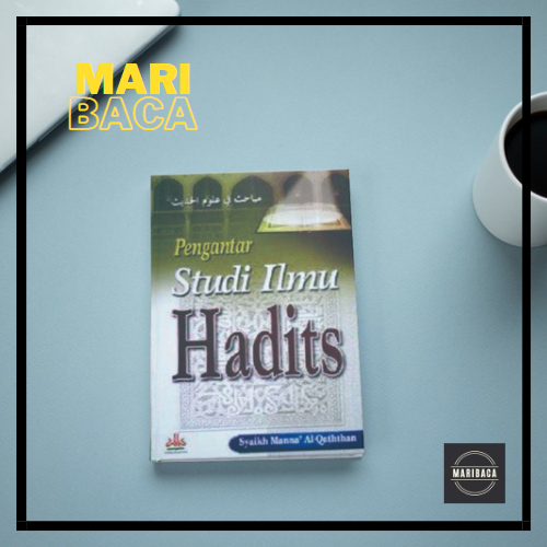 Jual Buku Pengantar Studi Ilmu Hadits Hadis Syaikh Manna Al Qaththan