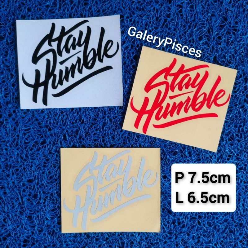 Jual Stiker Keren Stay Humble Sticker Cutting Motor Kata Kata Viral