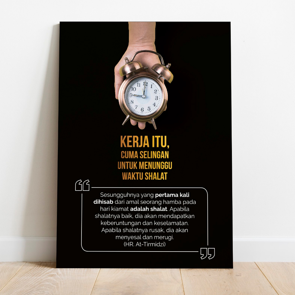 Jual Poster Kerja Itu Cuma Selingan Untuk Menunggu Waktu Shalat Quote