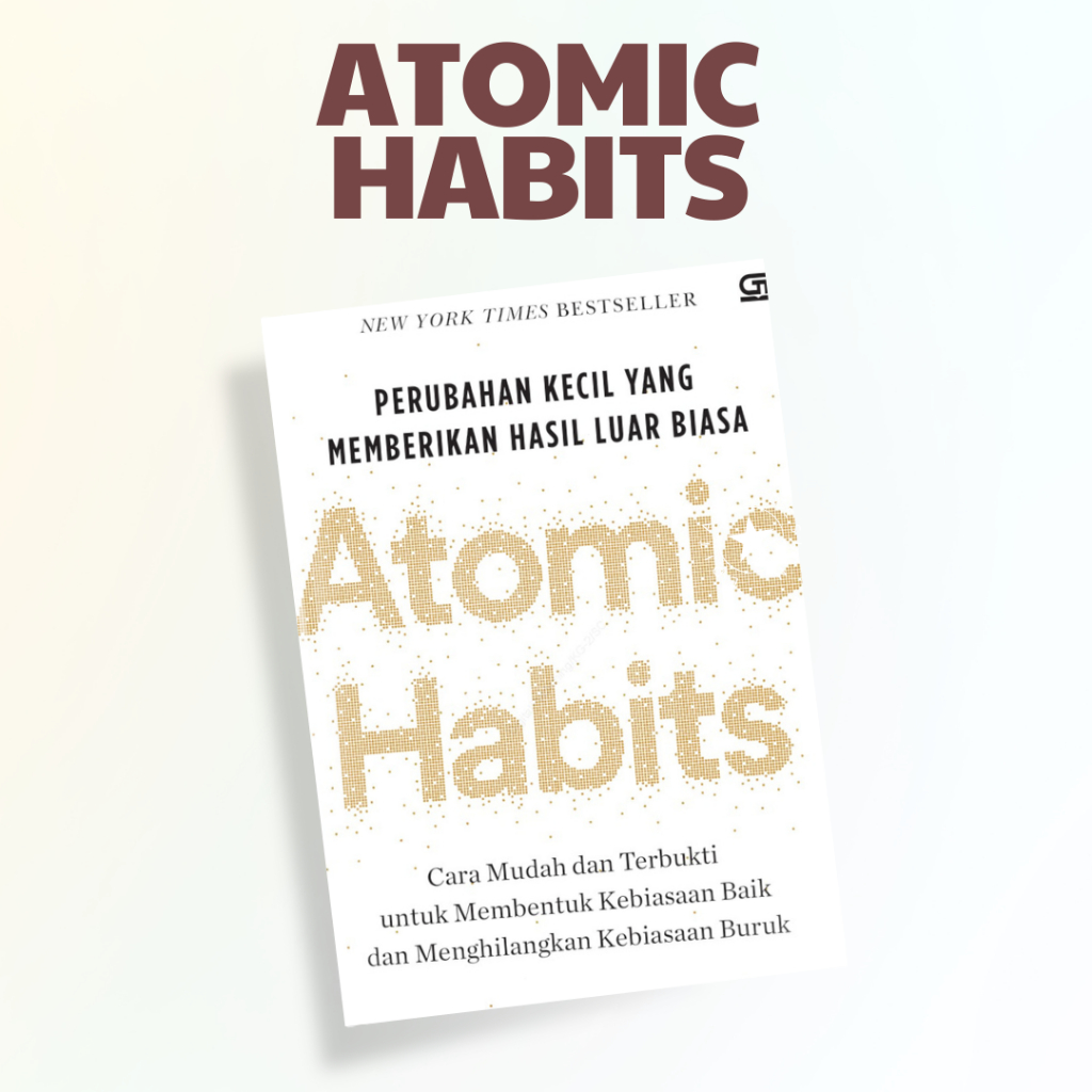 Jual Atomic Habits Perubahan Kecil Yang Memberikan Hasil Luar Biasa