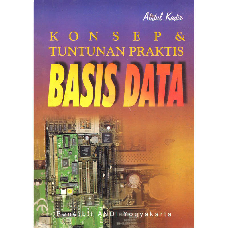 Jual Konsep Dan Tuntunan Praktis Basis Data Abdul Kadir Shopee Indonesia