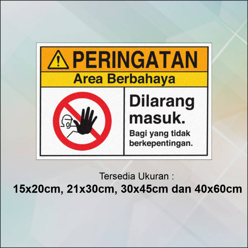 Jual Stiker Label Safety Sign Rambu K3 Stiker Area Terbatas Dilarang