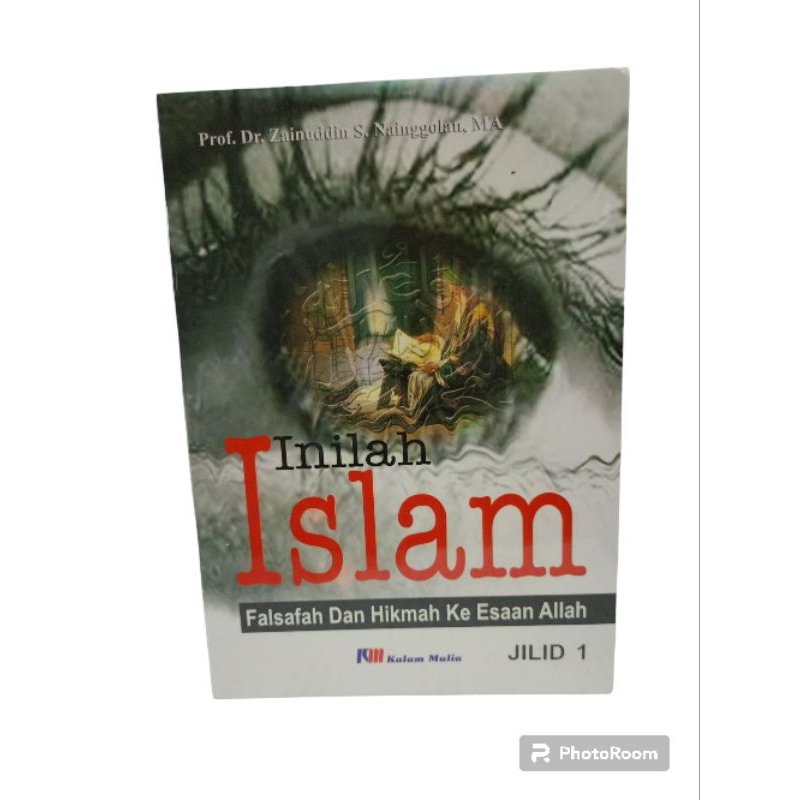 Jual BUKU INILAH ISLAM JILID 1 FALSAFAH DAN HIKMAH KEESAAN ALLAH