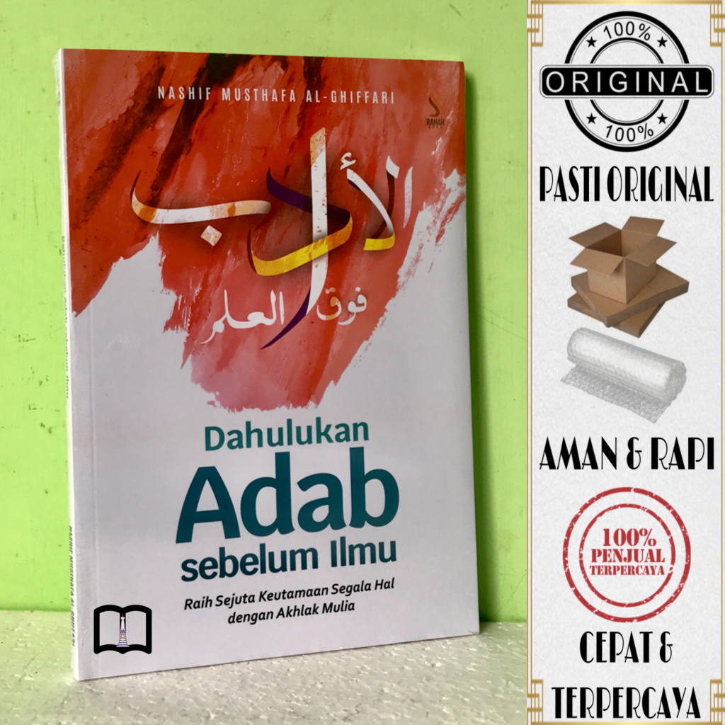 Jual Buku Dahulukan Adab Sebelum Ilmu Raih Sejuta Keutamaan Segala