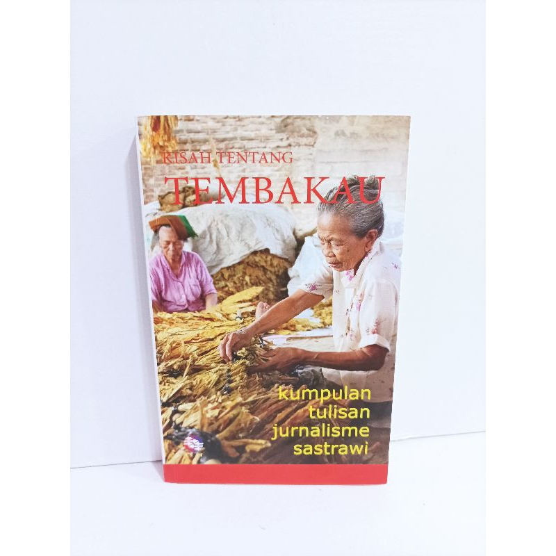 Jual Buku Kisah Tentang Tembakaau Kumpulan Tulisan Jurnalisme Sastrawi