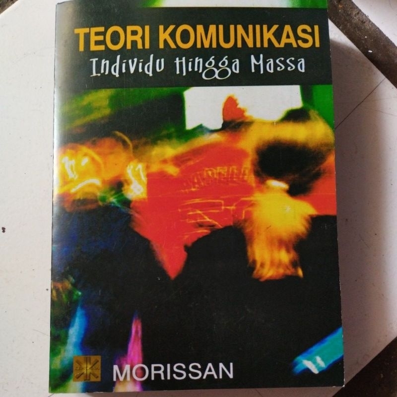 Jual Jual Buku Teori Komunikasi Individu Hingga Massa Morissan Shopee