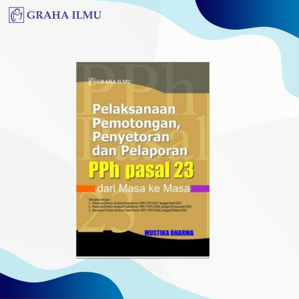 Jual Pelaksanaan Pemotongan Penyetoran Dan Pelaporan PPh Pasal 23 Dari