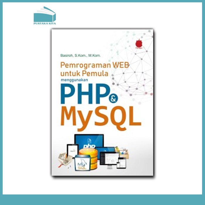 Jual Pemrograman Web Untuk Pemula Menggunakan Php Dan Mysql Shopee