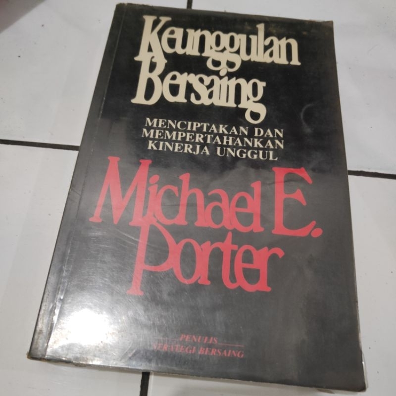 Jual Keunggulan Bersaing Competitive Advantage Michael E Porter Bekas