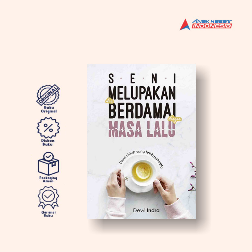 Jual Buku Seni Melupakan Dan Berdamai Dengan Masa Lalu Demi Hidup Yang