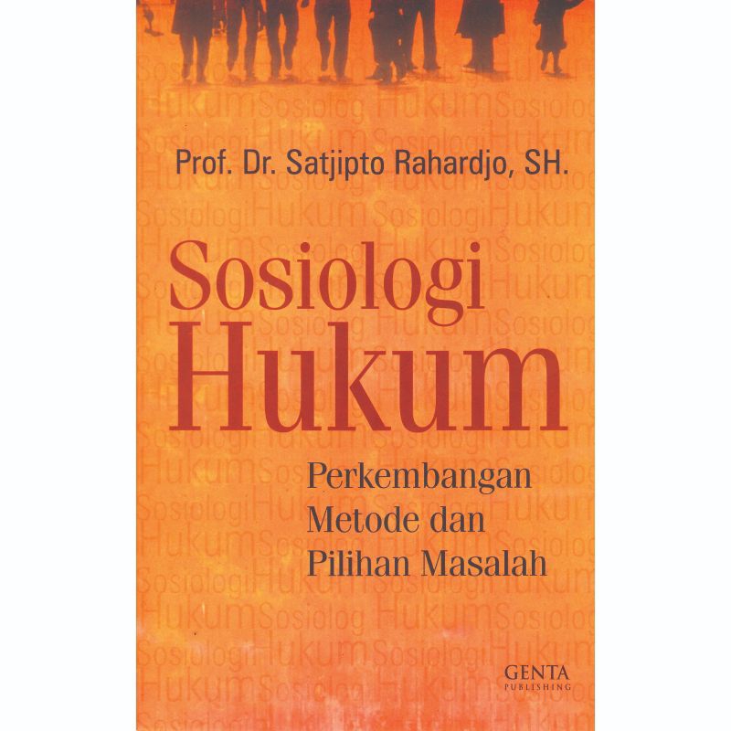 Jual Sosiologi Hukum Perkembangan Metode Dan Pilihan Masalah Satjipto