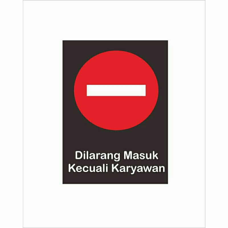 Jual Akrilik Dilarang Masuk Kecuali Karyawan Stiker Shopee Indonesia