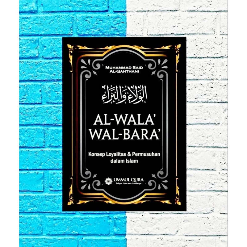 Jual Buku Al Wala Wal Bara Konsep Loyalitas Permusuhan Dalam Islam