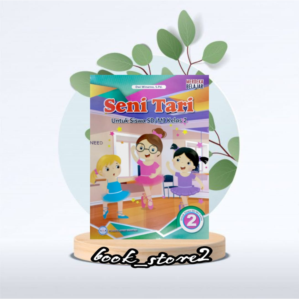 Jual BUKU SISWA SENI TARI KELAS 2 KURIKULUM PENGGERAK MERDEKA PENERBIT