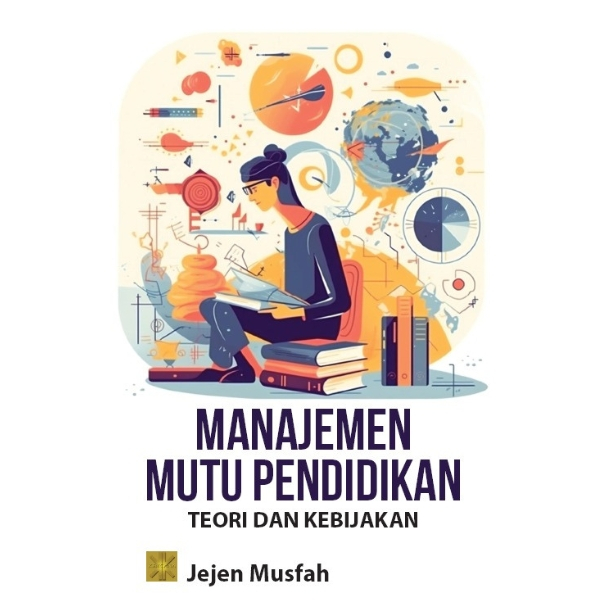 Jual Manajemen Mutu Pendidikan Teori Dan Kebijakan Jejen Musfah