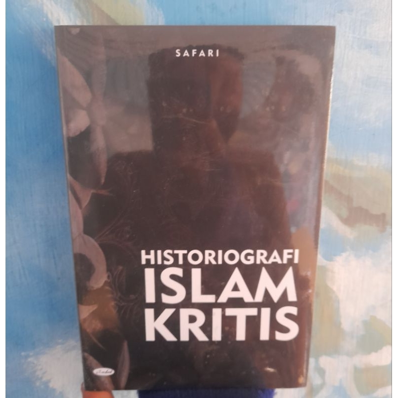 Jual Historiografi Islam Kritis Safari Buku Original Shopee Indonesia