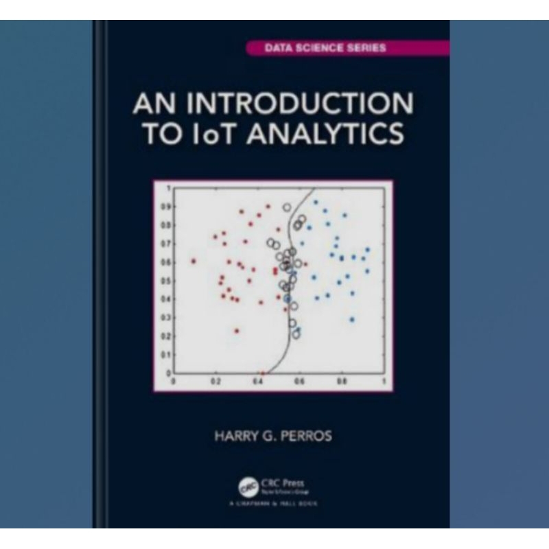 Jual Buku An Introduction To Iot Analytics Chapman Hall Crc Data