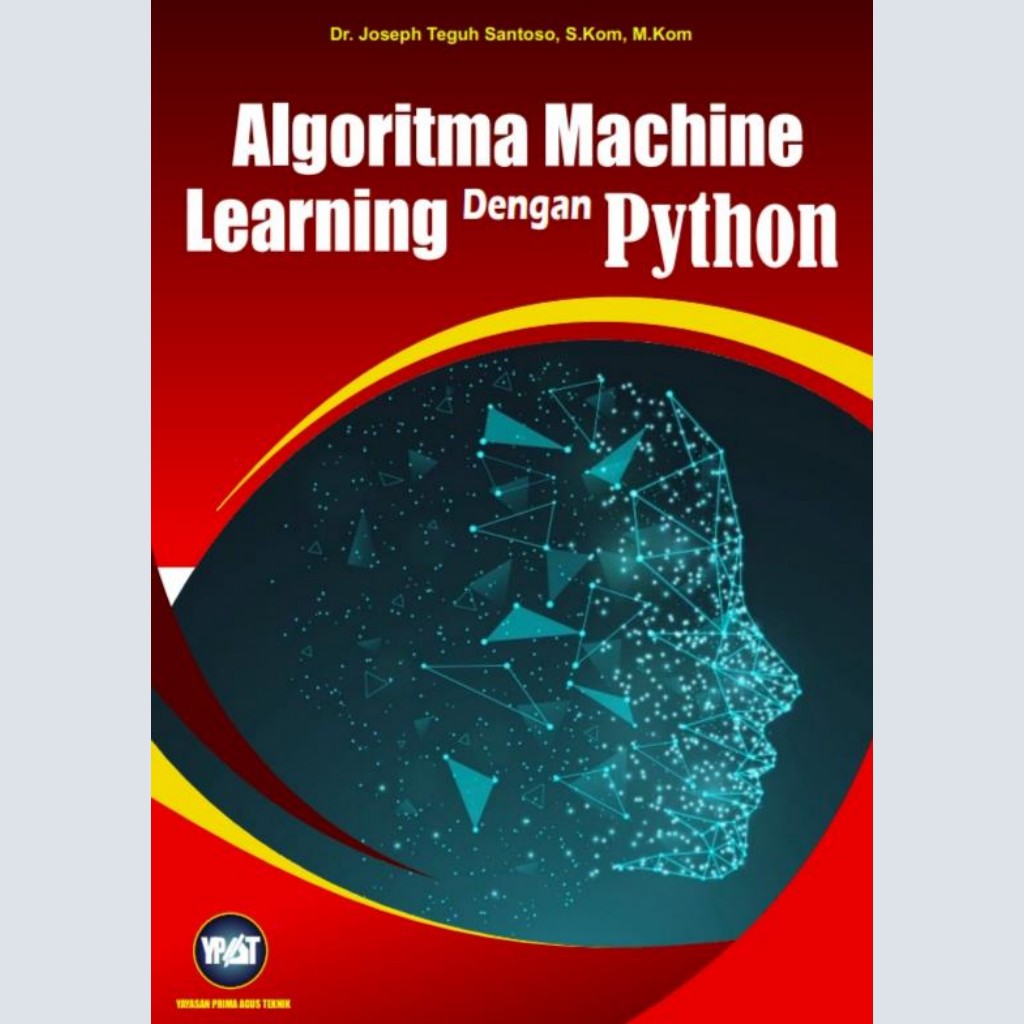 Jual Algoritma Machine Learning Dengan Python Dr Joseph Teguh Santoso