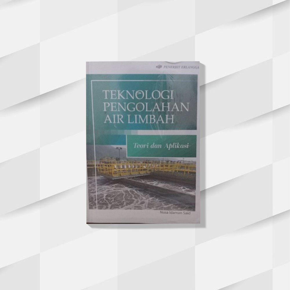 Jual Teknologi Pengolahan Air Limbah Teori Dan Aplikask By Nusa Idaman