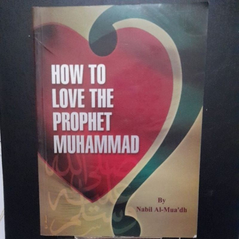 Jual BUKU HOW TO LOVE THE PROPHET MUHAMMAD BY NABIL AL MUADHA